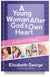 A Young Woman After God's Own Heart by Elizabeth George, Christian book for young girls