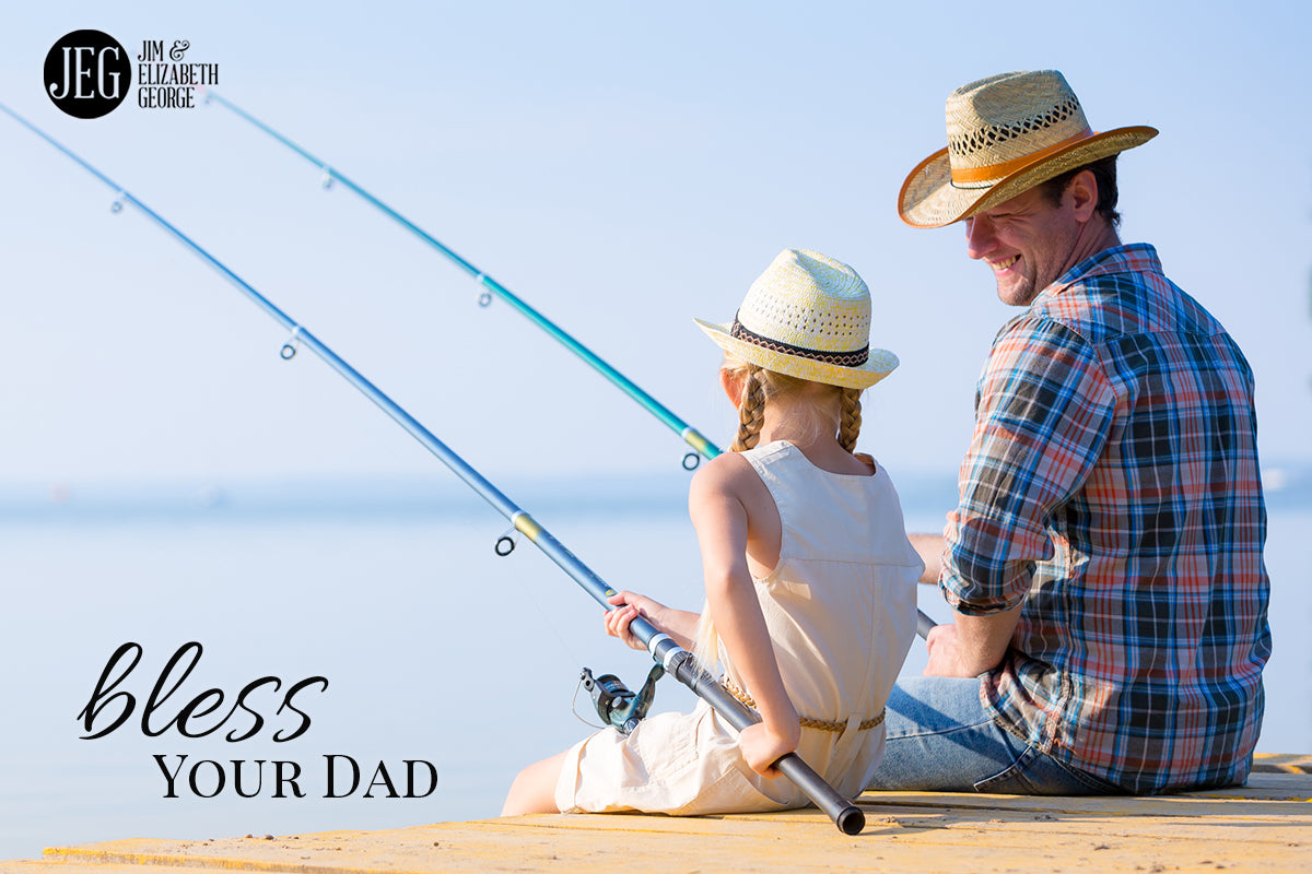 26 Ways to Bless Your Dad - Elizabeth George
