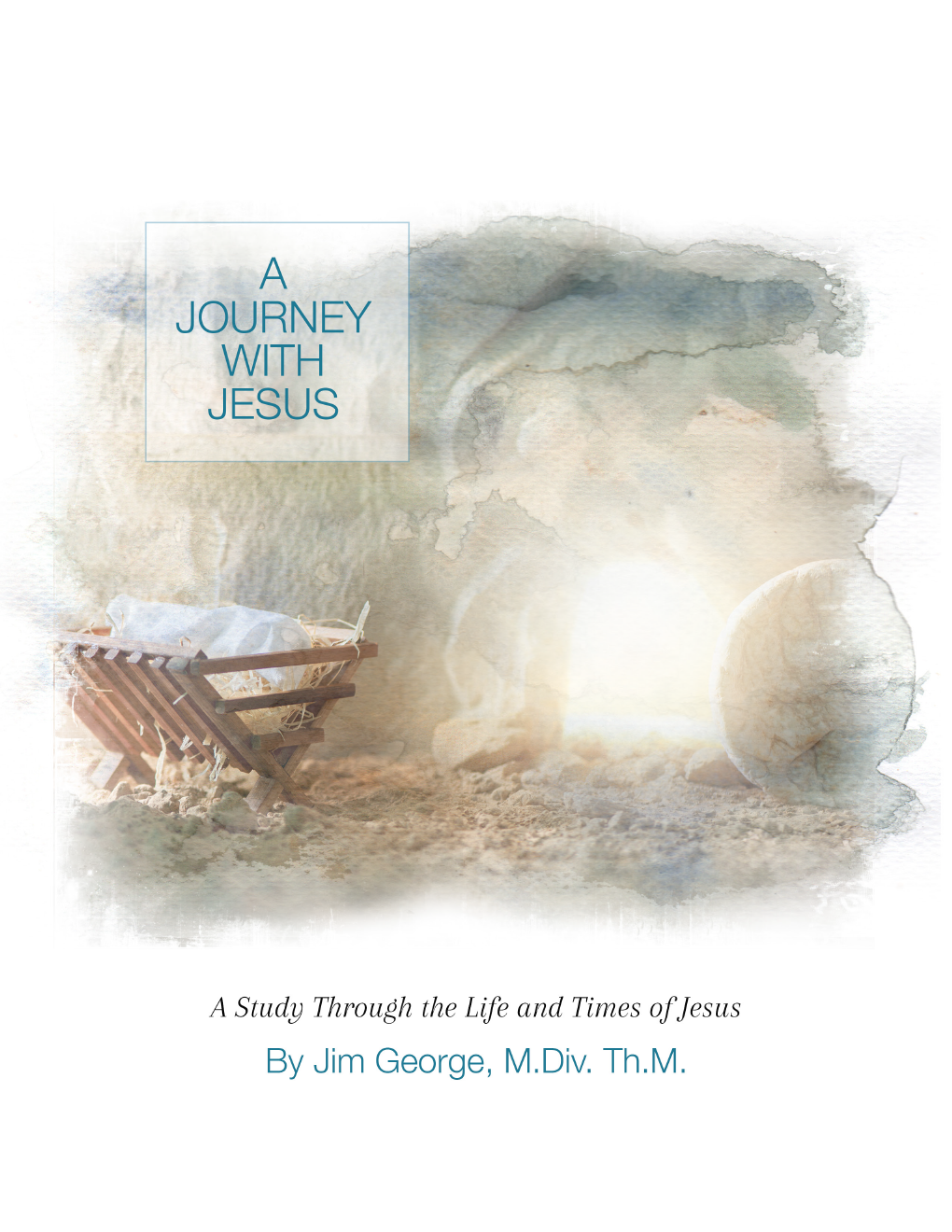 A Journey with Jesus Study: A 52-Week Study Through the Life and Times of Jesus (PDF)