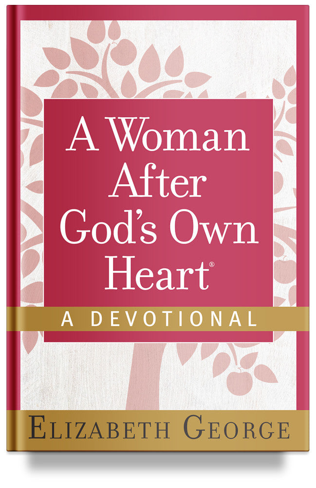 A Woman After God&#39;s Own Heart- A Devotional By Elizabeth George