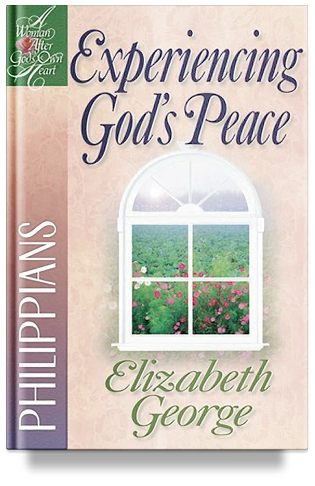 Experiencing God&#39;s Peace: Philippians by Elizabeth George