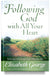 Following God with All Your Heart: Believing and Living God's Plan for You by Elizabeth George