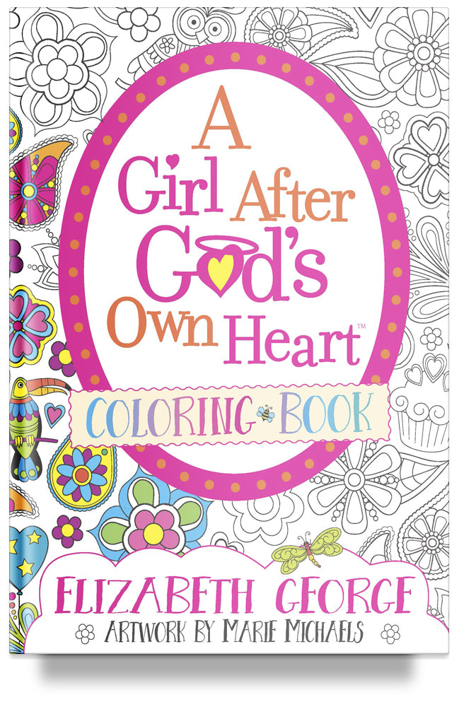 A Girl After God&#39;s Own Heart™ Coloring Book by Elizabeth George