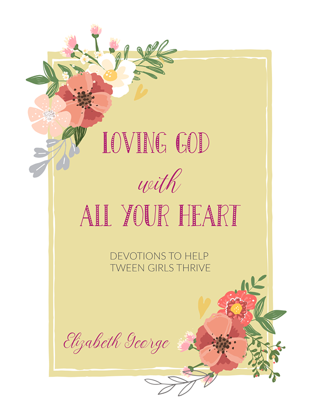 Loving God with All Your Heart: Devotions to Help Tween Girls Thrive (Printable)