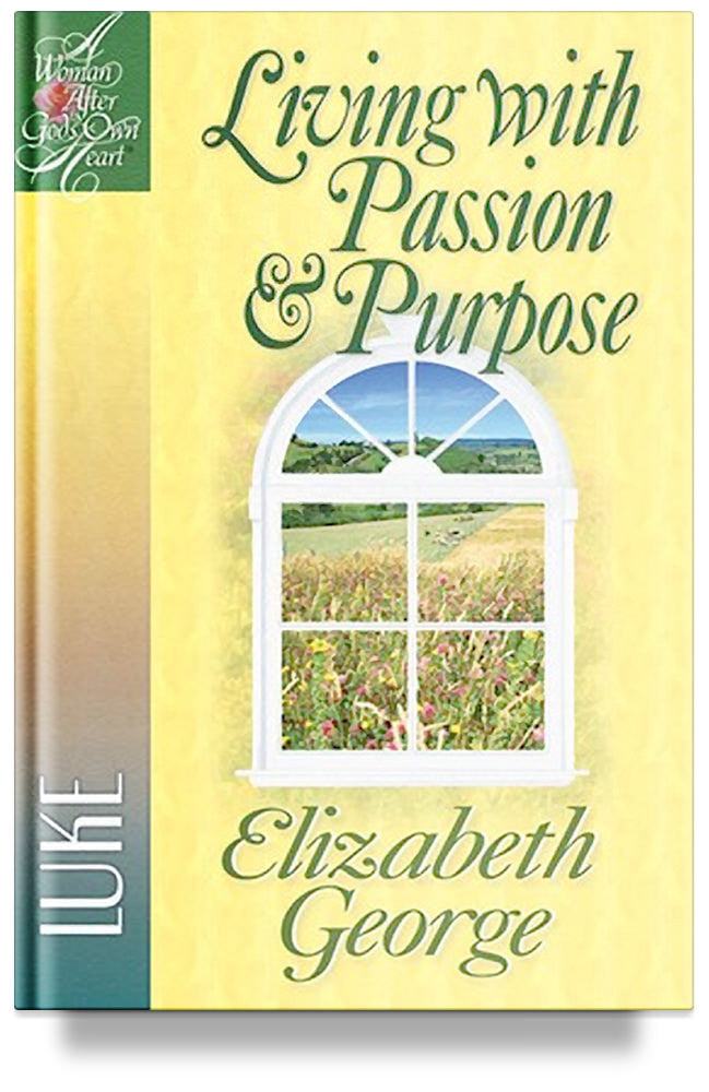 Living with Passion and Purpose: Luke by Elizabeth George