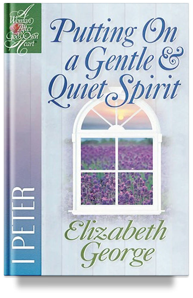 Elizabeth George Books, Putting on a Gentle and Quiet Spirit