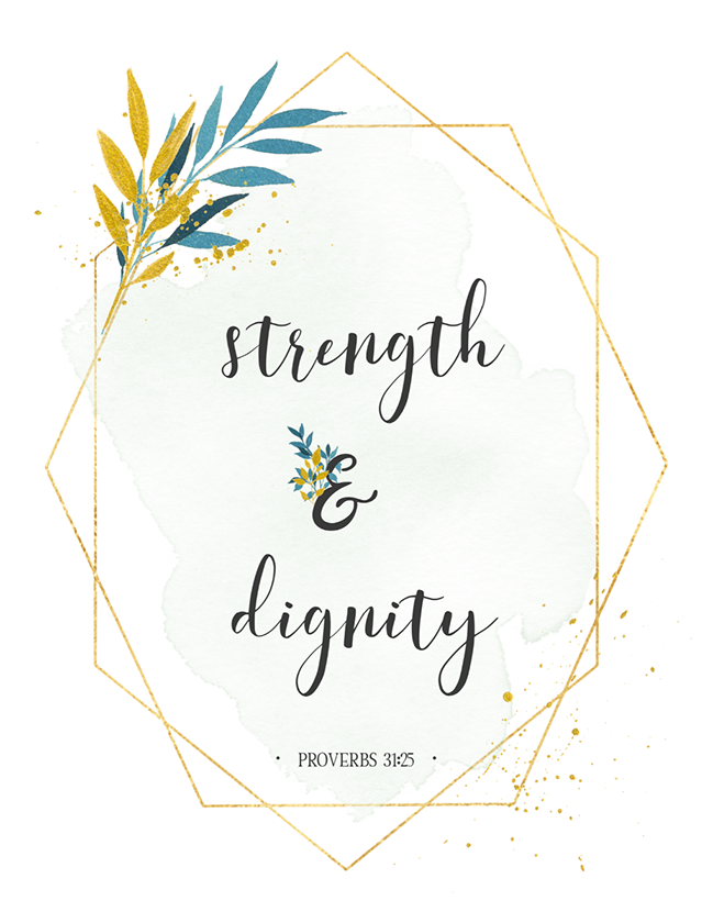 Strength & Dignity (Printable)