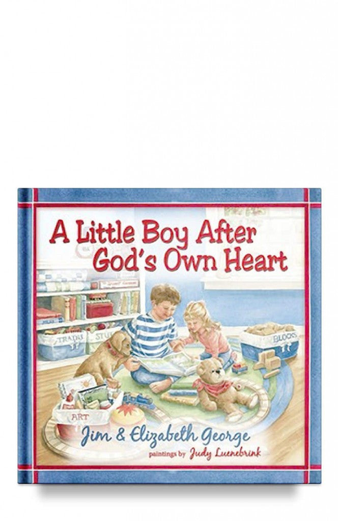 A Little Boy After God's Own Heart by Jim George and Elizabeth George