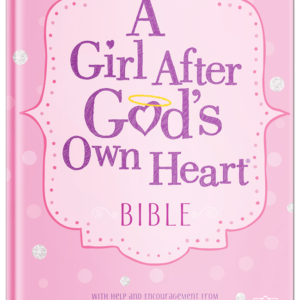 A Girl After God's Own Heart Bible