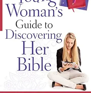 A Young Woman's Guide to Discovering Her Bible  by Elizabeth George