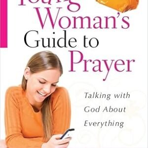 A Young Woman's Call to Prayer: Talking with God About Your Life  by Elizabeth George
