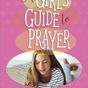 A Girl's Guide to Prayer by Elizabeth George