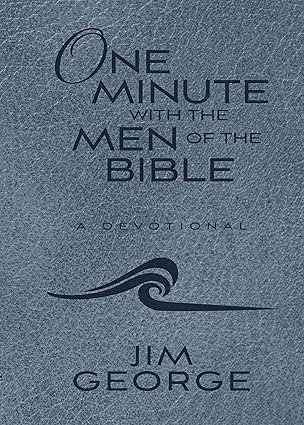 One Minute with the Men of the Bible by Jim George (Milano)