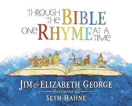 Through the Bible One Rhyme at a Time by Jim and Elizabeth George