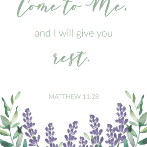 Come to Me, and I will give you rest (Printable)