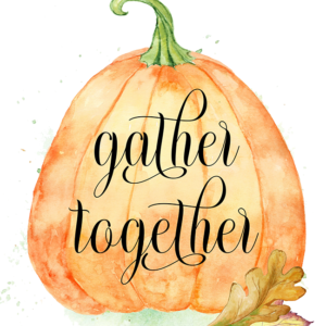 Gather Together (Printable)