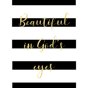 Beautiful in God's Eyes (Printable)