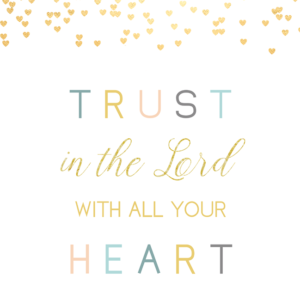 Trust in the Lord with all Your Heart (Printable)