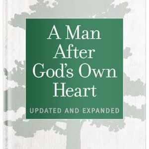 A Man After God's Own Heart: Updated and Expanded by Jim George