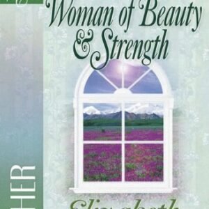Book cover: Becoming a Woman of Beauty & Strength by Elizabeth George, featuring a decorative window and a soft teal background, with 'Esther' along the spine and the 'Woman After God's Heart' logo in the corner.