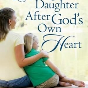 Book cover: mother and daughter sitting arm in arm by a lake; title 'Raising a Daughter After God's Own Heart' by Elizabeth George.