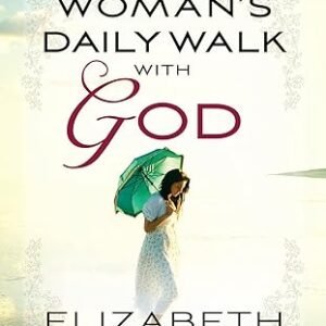 Book cover: a woman in a white dress walks on a beach, holding a green umbrella; title reads "A Woman's Daily Walk with God" by Elizabeth George.