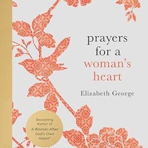 Book cover for 'Prayers for a Woman's Heart' by Elizabeth George, peach floral pattern on pale gray, beige spine strip, with a gold badge mentioning bestselling author.
