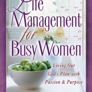Book cover: Life Management for Busy Women by Elizabeth George, featuring a bowl of green apples and a calendar in the background.