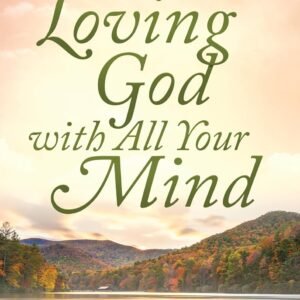 Book cover: 'Loving God with All Your Mind' by Elizabeth George, sunset lake scene with autumn trees; circular badge says 'Over 500,000 Copies Sold Worldwide'