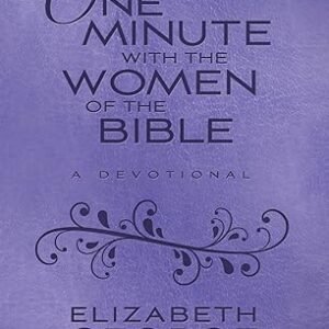 Book cover: 'One Minute with the Women of the Bible' — A Devotional by Elizabeth George, purple background with decorative flourishes.