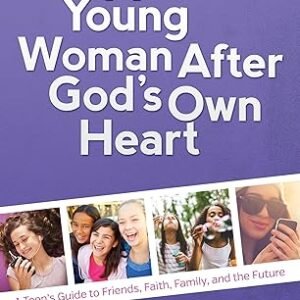 Purple book cover with bold white title 'A Young Woman After Gods Own Heart'; a diagonal photo strip of smiling teens; subtitle: 'A Teens Guide to Friends, Faith, Family, and the Future'; author Elizabeth George.